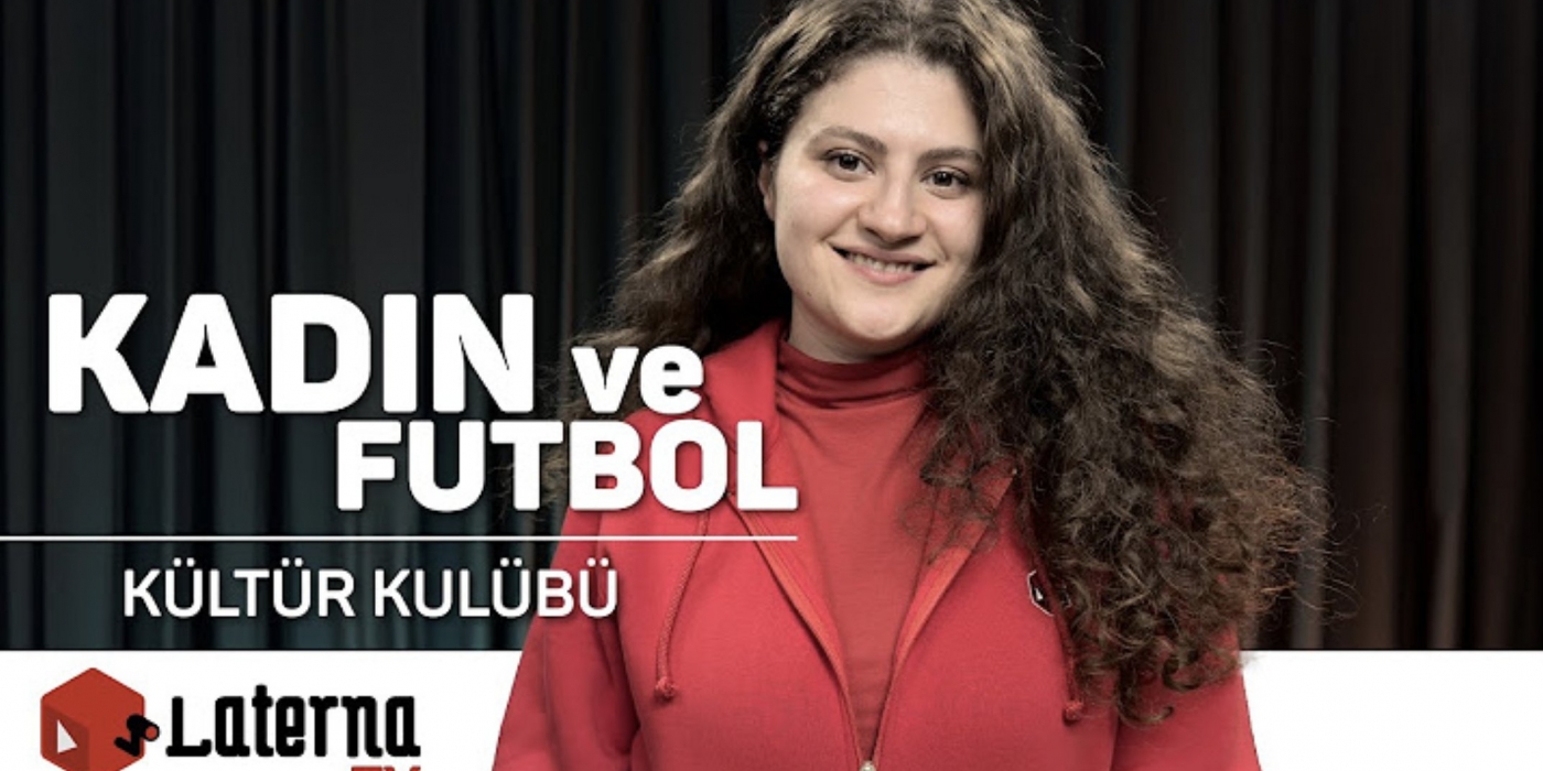 Futbolda Kadının Yeri ve Cinsiyetçilik / Elif Konaç